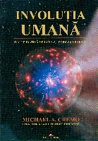 Involutia umana de Michael A. CREMO - miracol.ro