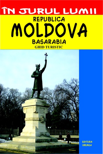 Republica Moldova - Ghid turistic de Mircea Claudiu CRUCEANU - miracol.ro