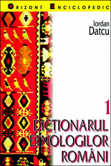 Dictionarul etnologilor romani vol.1, vol.2  de Iordan DATCU - miracol.ro