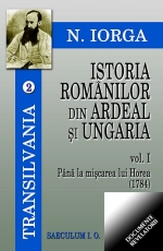 Istoria romanilor din Ardeal si Ungaria  Volumele 2,3 de Nicolae IORGA - miracol.ro