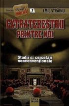 Extraterestrii printre noi. Studii si cercetari nonconventionale 
 de Emil STRAINU miracol.ro