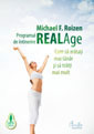 Programul de intinerire RealAge Cum sa arati mai tanar si sa traiesti mai mult de Michael F.ROIZEN miracol.ro