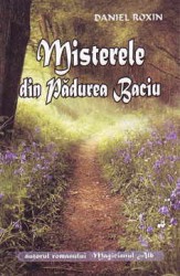 Misterele din Padurea Baciu de Daniel ROXIN - miracol.ro