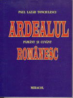 Ardealul pamant si cuvant romanesc de Paul Lazar TONCIULESCU miracol.ro