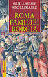 Roma familiei Borgia de Guillaume APOLLINAIRE - miracol.ro