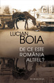 De ce este Romania altfel? de Lucian BOIA - miracol.ro