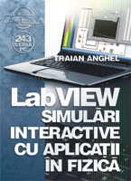 LabVIEW simulari interactive cu aplicatii in fizica de Traian ANGHEL - miracol.ro