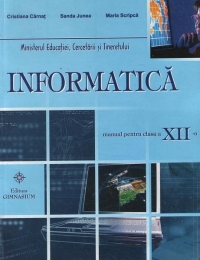 Informatica manual pentru clasa a XII a de Cristiana CARNAT - miracol.ro