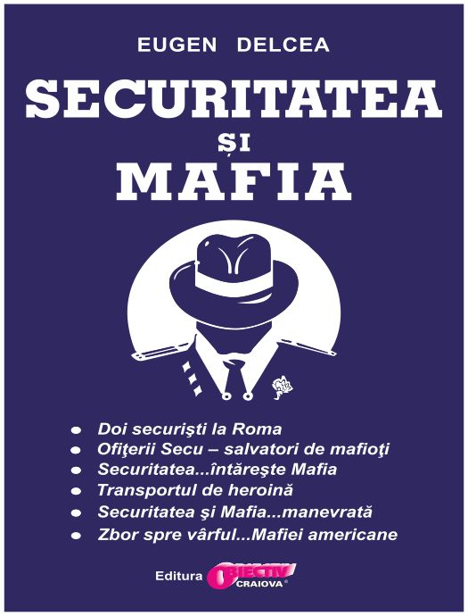 Securitatea si Mafia de Eugen DELCEA miracol.ro