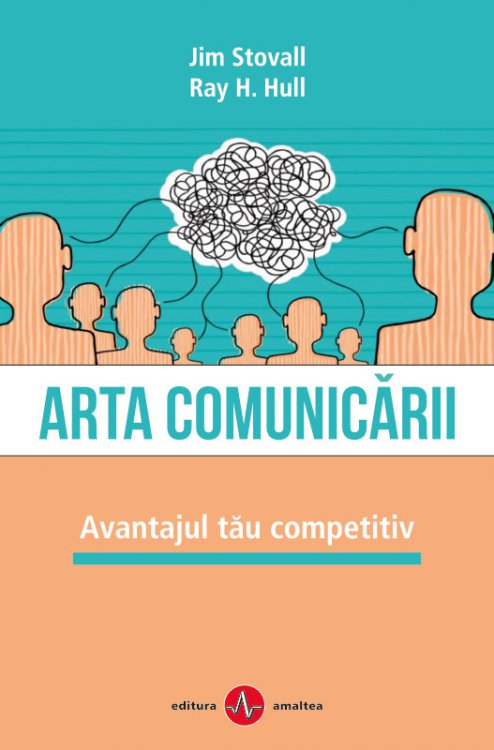 Arta comunicarii Avantajul tau competitiv de Jim STOVALL - miracol.ro