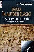 Dacia in autorii clasici de Gheorghe POPA-LISSEANU  - miracol.ro