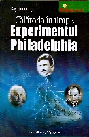 Calatoria in timp si Experimentul Philadelphia de Ray CUMMINGS - miracol.ro