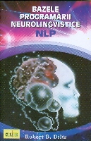 Bazele programarii neurolingvistice NLP de Robert B.DILTS miracol.ro