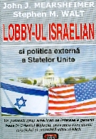 Lobby-ul israelian si politica externa a Statelor Unite de John J.MEARSHEIMER - miracol.ro