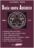 Dacia contra Anticrist vol III de Alexandru DOBOS - miracol.ro