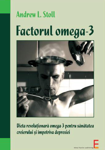 Factorul omega 3.  de Andrew L. STOLL  - miracol.ro