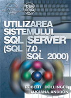 Utilizarea sistemului SQL Server (SQL 7.0, SQL 2000) de R. DOLLINGER  - miracol.ro
