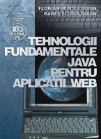 Tehnologii fundamentale Java pentru aplicatii Web  de F.M. BOIAN  - miracol.ro