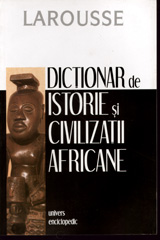 Dictionar de istorie si civilizatii africane  de COLECTIV miracol.ro