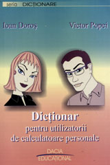 Dictionar pentru utilizatorii de calculatoare personale  de Ioan DOROS miracol.ro