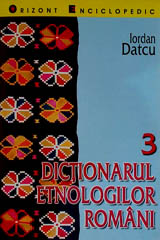 Dictionarul etnologilor romani vol.3  de Iordan DATCU - miracol.ro