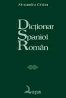 Dictionar Spaniol Roman de Alexandru CIOLAN miracol.ro