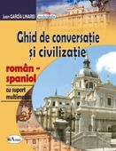 Ghid de conversatie si civilizatie roman-spaniol, cu suport multimedia  de Juan Garcia LINARES - miracol.ro