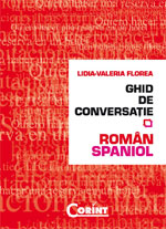 Ghid de conversatie roman-spaniol de Lidia Valeria FLOREA miracol.ro