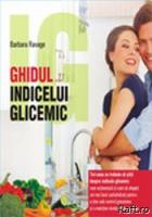 Ghidul indicelui glicemic de Barbara RAVAGE - miracol.ro