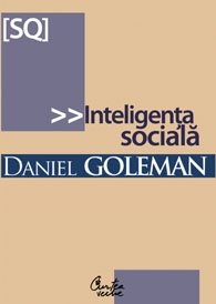 Inteligenta sociala. Noua stiinta a relatiilor umane de Daniel GOLEMAN - miracol.ro
