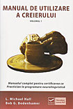 Manual de utilizare a creierului Vol I de L. Michael HALL, Ph.D. miracol.ro