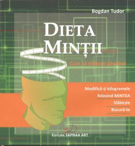 Dieta Mintii. Cum sa slabesti gandind de Bogdan Irdal TUDOR miracol.ro