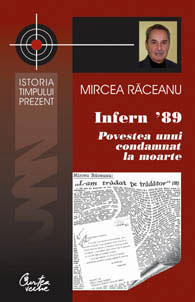 Infern 1989 Povestea unui condamnat la moarte de Mircea RACEANU miracol.ro