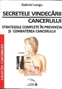 Secretele vindecarii cancerului de Gabriel LUNGU - miracol.ro
