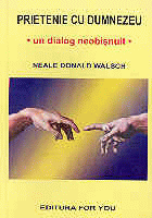 Prietenie cu Dumnezeu * un dialog neobisnuit * de Neale Donald WALSCH - miracol.ro