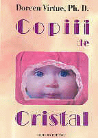 Copiii de cristal de Doreen VIRTUE, Ph. D. - miracol.ro