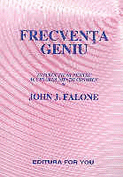 FRECVENTA GENIU instructiuni pentru accesarea mintii cosmice de John J. FALONE - miracol.ro