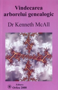 Vindecarea arborelui genealogic de Kenneth McALL miracol.ro