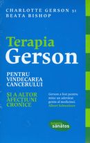 Terapia Gerson pentru vindecarea cancerului si ai altor afectiuni cronice de Charlotte GERSON miracol.ro