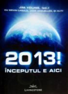 2013 Inceputul e aici de Jim YOUNG miracol.ro