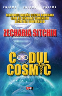 Codul cosmic Uluitorul adevar despre anunnaki de Zecharia SITCHIN miracol.ro