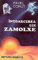 Intoarcerea lui Zamolxe (13) de Pavel CORUT miracol.ro