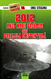 2012 Anul marii pacaleli sau Paralela existentiala de Emil STRAINU miracol.ro