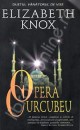 Opera Curcubeu de Elizabeth KNOX - miracol.ro