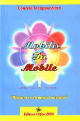Mobilis in mobile Ghidul evolutiei spirituale de Contele INCAPPUCCIATO miracol.ro