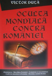 Oculta mondiala contra Romaniei de Victor DUTA miracol.ro