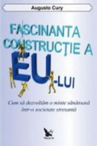 Fascinanta constructie a EU-lui de Augusto CURY miracol.ro