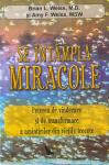 Se intampla miracole de Brian L WEISS - miracol.ro