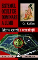 Sistemul ocult de dominare a lumii Istoria secreta a umanitatii de Os KUHLEN miracol.ro