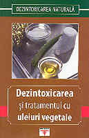 DEZITOXICAREA si tratamentele cu uleiuri vegetale. de Gheorghe GHETU - miracol.ro